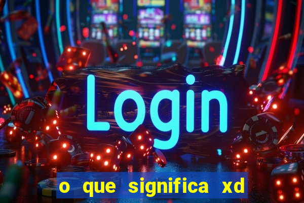 o que significa xd em jogos